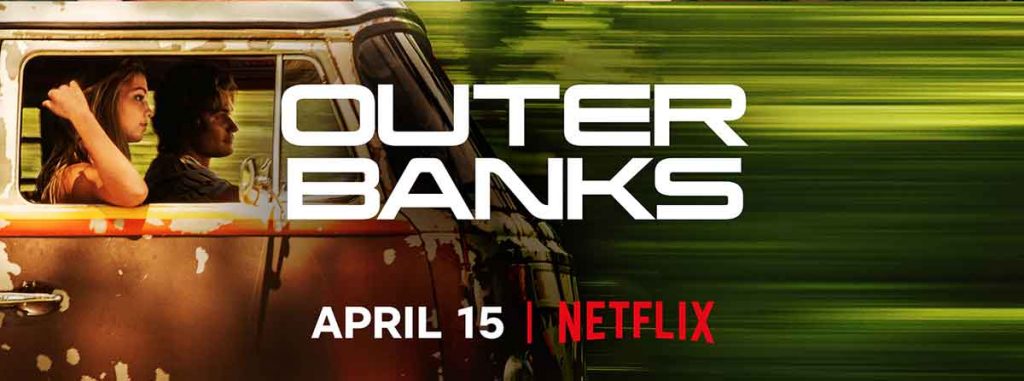New Netflix Show ‘Outer Banks’ Debuts Today