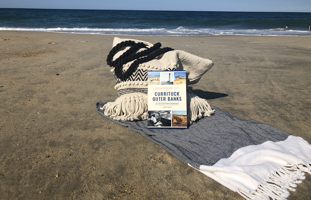 “Memories of the Currituck Outer Banks: As Told by Ernie Bowden” by Clark Twiddy